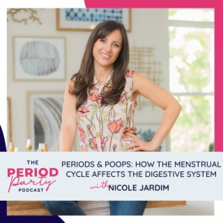 Periods & Poops: How The Menstrual Cycle Affects The Digestive System, Podcast