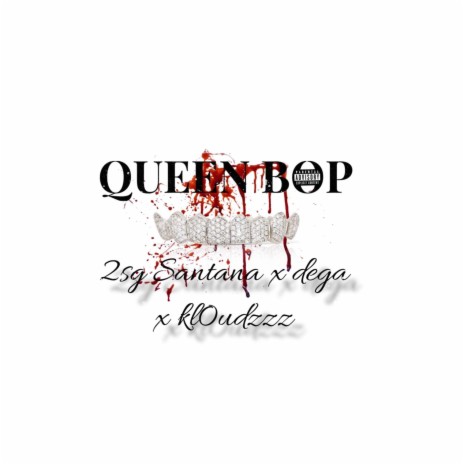 QUEEN BOP ft. Kl0udzzz & 2SG.Santana | Boomplay Music
