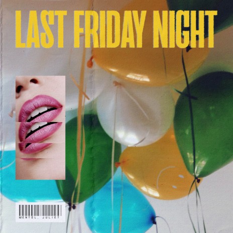 Last Friday Night ft. Juliet | Boomplay Music