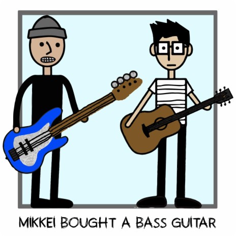 Mikkei Bought a Bass Guitar ft. Mike with Salad | Boomplay Music