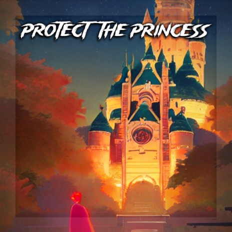 Protect The Princess | Boomplay Music