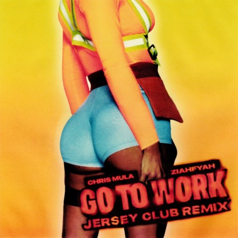 Go To Work (Jersey Club Remix) ft. Ziahfyah | Boomplay Music