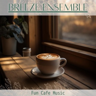 Fun Cafe Music