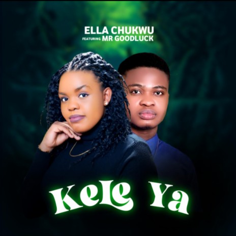 Kele Ya (feat. Mr. Goodluck)