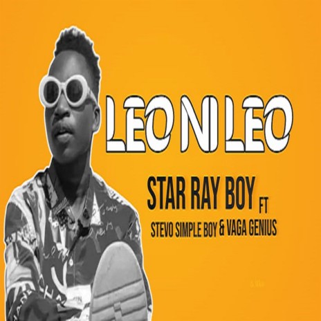 STAR RAY BOY leo ni leo ft. STEVO SIMPLE BOY