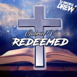 Redeemed Mixed By: DJ Disciple Drew
