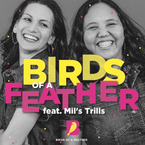 Birds of a Feather ft. Suzi Shelton, Little Miss Ann & Mil's Trills