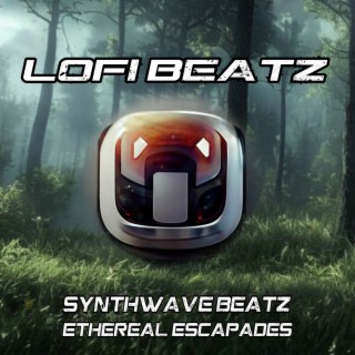 Synthwave Beatz : Ethereal Escapades