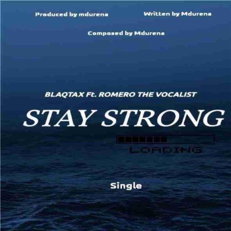 Stay Strong (feat. Romero the Vocalist) | Boomplay Music