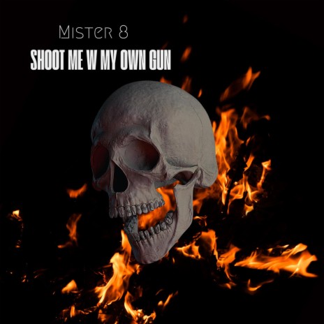 shoot me w my own gun (that's wut gets me) | Boomplay Music