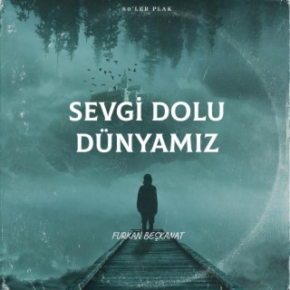 Sevgi Dolu Dünyamız (Enstrümantal)