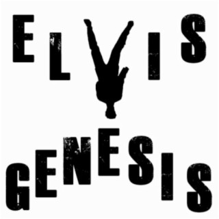 Elvis Genesis