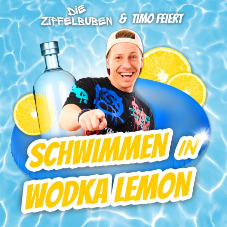 Schwimmen in Wodka Lemon ft. Timo Feiert | Boomplay Music