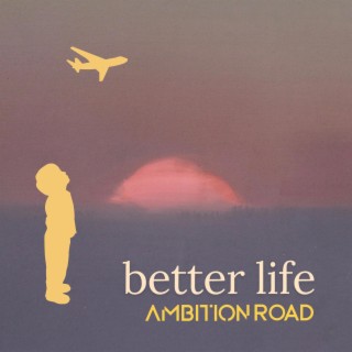 Better Life