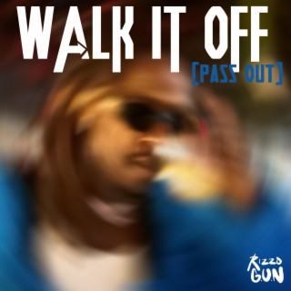 Walk It Off (Pass Out)