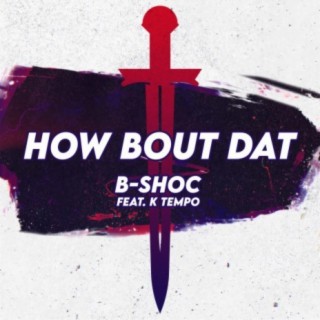 How Bout Dat (feat. K Tempo)