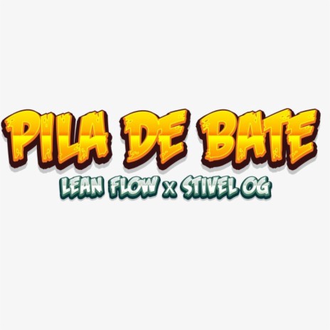 Pila de Bate ft. Lean Flow | Boomplay Music