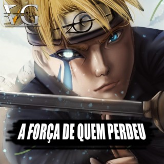 Boruto - A Força De Quem Perdeu (Geek Music)