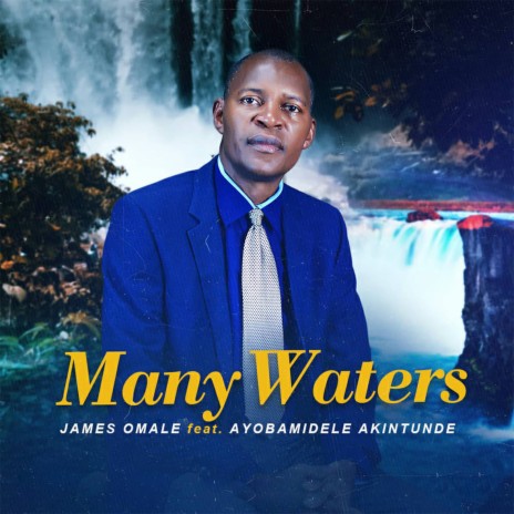 Many Waters ft. Ayobamidele Akintunde | Boomplay Music