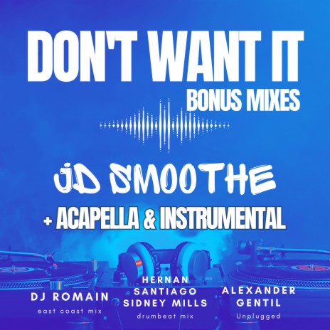 Don't Want it (Drum Beat Mix) ft. Sidney Mills & Hernan Santiago | Boomplay Music