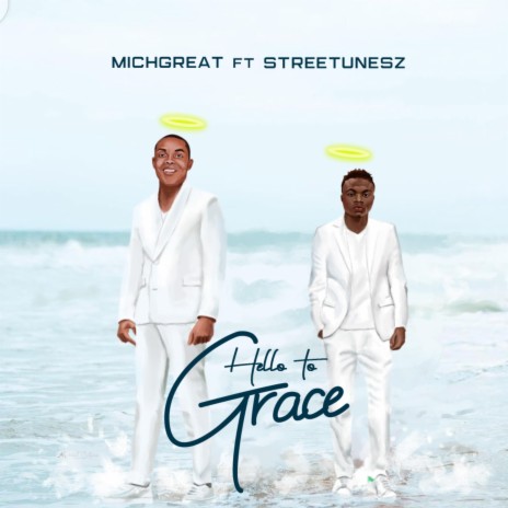 Hello To Grace ft. Streetunesz | Boomplay Music