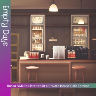 Bossa Bgm to Listen to in a Private House Cafe Terrace