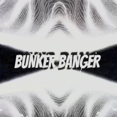Bunker Banger | Boomplay Music