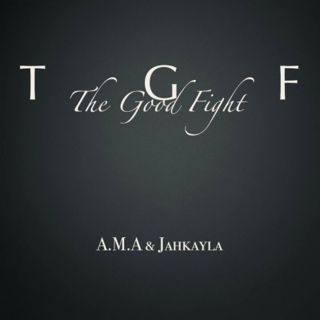 The Good Fight ft. Jahkayla | Boomplay Music