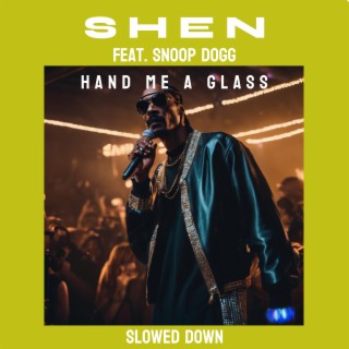 Hand Me A Glass (feat. Snoop Dogg) (Slowed Down)