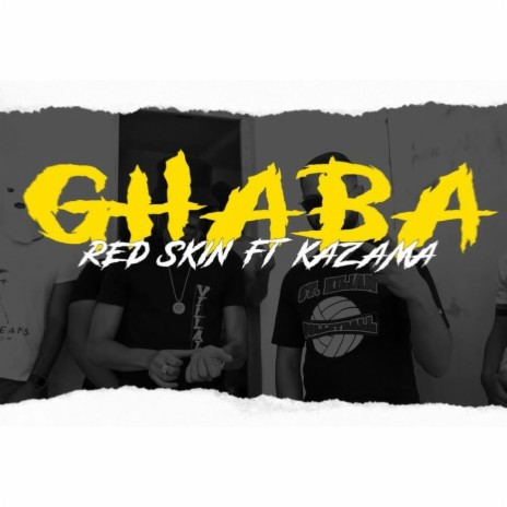 Ghaba ft. Kazama | Boomplay Music