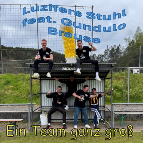 Ein Team ganz groß ft. Gundulo Brause | Boomplay Music