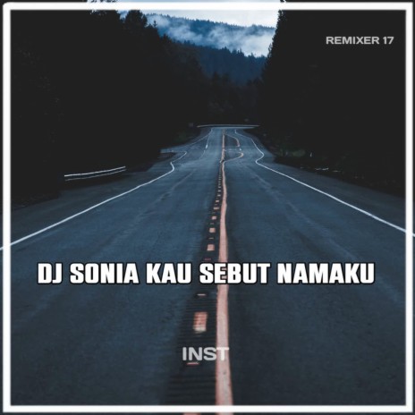 DJ SONIA KAU SEBUT NAMAKU (Inst) | Boomplay Music