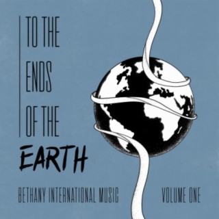 To the Ends of the Earth (Vol. I)