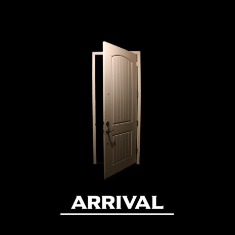 Arrival | Boomplay Music