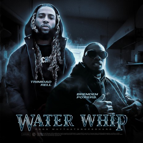 Water Whip ft. Brenden Powers | Boomplay Music