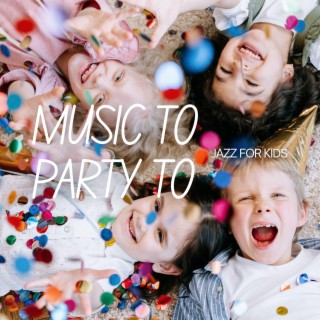 Music To Party To