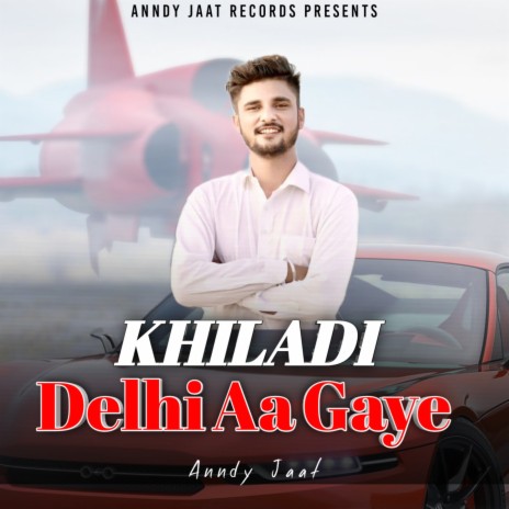 Khiladi Delhi Aa Gaye | Boomplay Music
