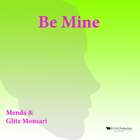 Be Mine ft. Glitz Monsari | Boomplay Music