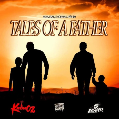 Tales of a Father ft. Hector Biggz | Boomplay Music