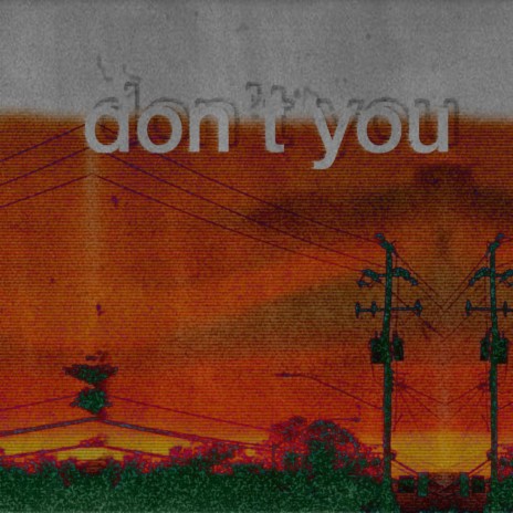 don't you