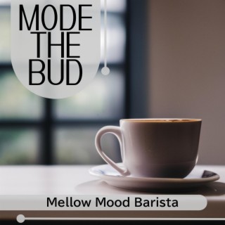 Mellow Mood Barista