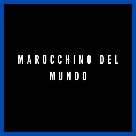 Marocchino del mundo | Boomplay Music