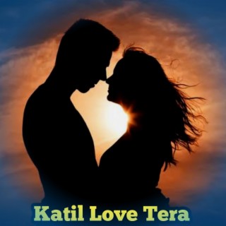 Katil Love Tera