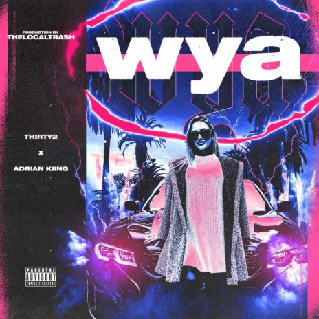 WYA (feat. Thirty2 & Adrian Kiing) | Boomplay Music
