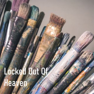 Locked Out of Heaven