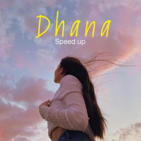 Dhana (Speed up) | Boomplay Music