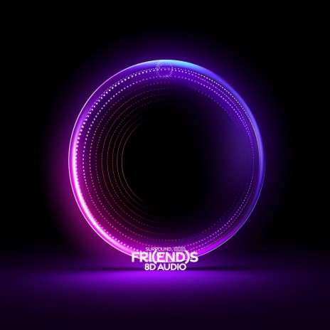 FRI(END)S (8D Audio) ft. (((()))) | Boomplay Music