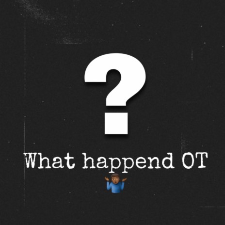 What happened OT ft. AzfrmdaM | Boomplay Music