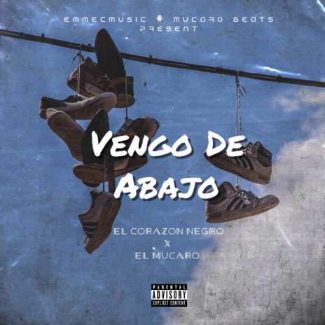 Vengo De Abajo ft. Lirikal El Mucaro | Boomplay Music