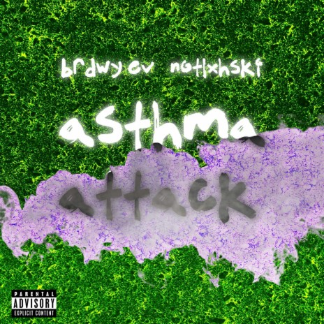 Asthma Attack ft. Brdwy Ev | Boomplay Music